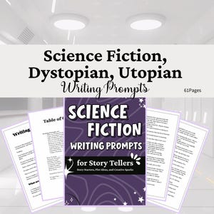 May include: A 61-page collection of Science Fiction, Dystopian, and Utopian writing prompts. The cover is purple with white text reading Science Fiction Writing Prompts for Story Tellers, featuring star graphics and a table of contents page.