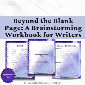 May include: A digital workbook titled Beyond the Blank Page: A Brainstorming Workbook for Writers, featuring purple watercolour backgrounds, spiral binding, an index page, a title page, and a Chapter Plot Details page with hyperlinked pages.