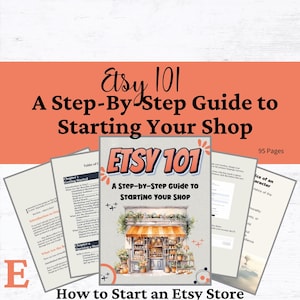 Etsy 101 Shop Guide: Step-by-Step How-to-Sell on Etsy Handbook (Digital Download)