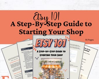 Etsy 101 Shop Guide: Step-by-Step How-to-Sell on Etsy Handbook (Digital Download)