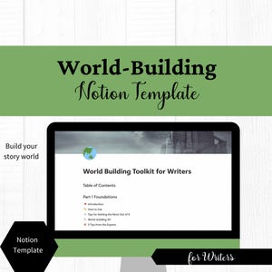 May include: A computer screen shows a Notion template for world-building, with the title "World Building Toolkit for Writers." The screen displays a table of contents, including "Introduction" and "How to Use." The words "World-Building Notion Template" are at the top.