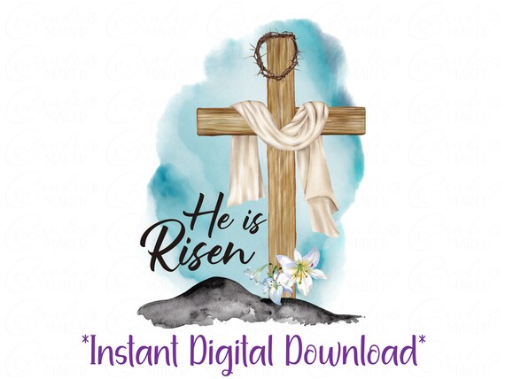 Religious Easter Sublimation PNG Design | Instant Digital Download | He is Risen | Christian Faith, Wooden Cross, Lily, Crown of Thorns