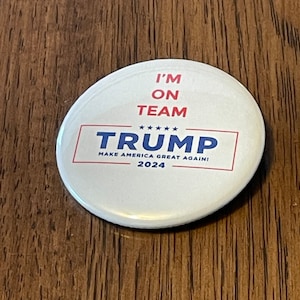 I’m on Team Trump 2024 - 2 1/4 Pinback Button