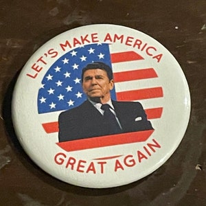 Ronald Reagan “Let’s Make America Great Again” - 2 1/4 Pinback Button