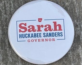 Sarah Huckabee Sanders for Arkansas Governor - 2 1/4 Pinback Button