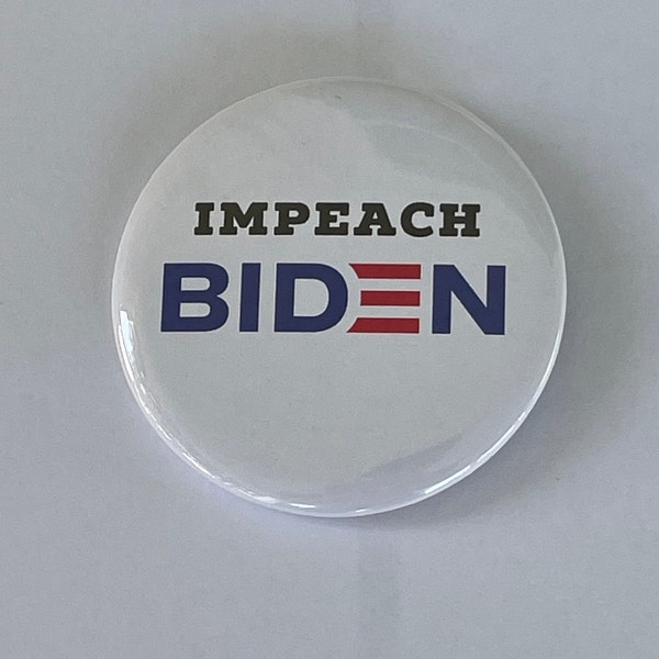 Impeach Biden - 2 1/4 Pinback Button