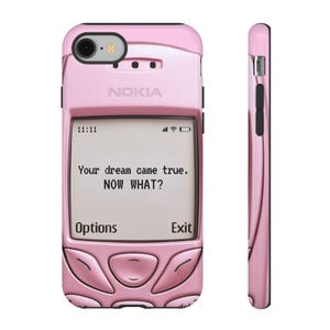 Retro Pink Nokia Phone quote phone case | "Your dream came true. NOW WHAT?"