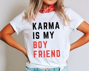 karma is my boyfriend shirt