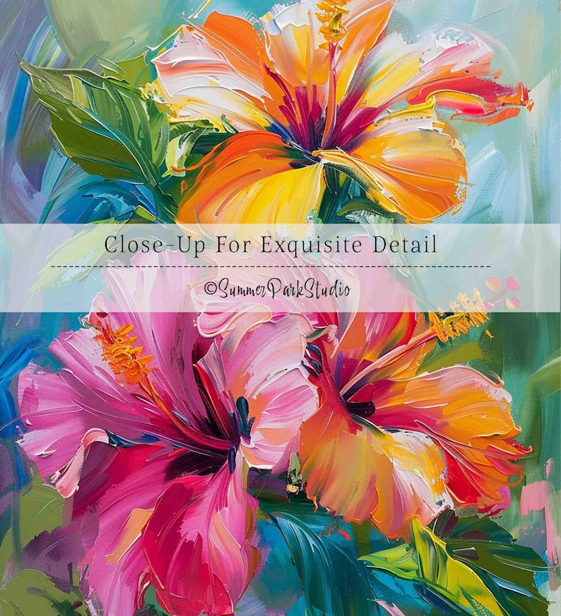 May include: Close-up of a vibrant painting featuring two hibiscus flowers. The top flower is orange and yellow, while the bottom one is pink and orange. Green leaves and a blue background complete the artwork. Text reads "Close-Up For Exquisite Detail" and "SummerParkStudio".