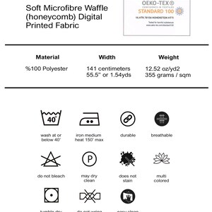 May include: Soft waffle fabric in a honeycomb pattern, made from 100% polyester. The fabric is 55.5 inches wide and weighs 12.52 ounces per square yard. The fabric is machine washable and can be tumble dried on low heat. It is also durable, breathable, and easy to clean.