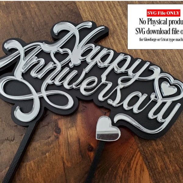 SVG File for Glowforge | Cricut - Single or Double layer versions - Happy Anniversary Cake Topper - | Easy | Wood Acrylic | DOWNLOAD only