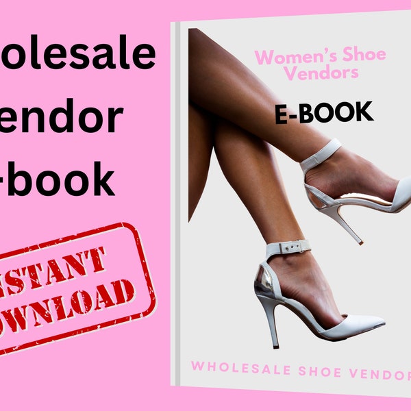 shoe wholesale vendor list, women's shoe, e-book, boutique vendor list, women's shoe store, women's shoe, reseller, wholesaler, business