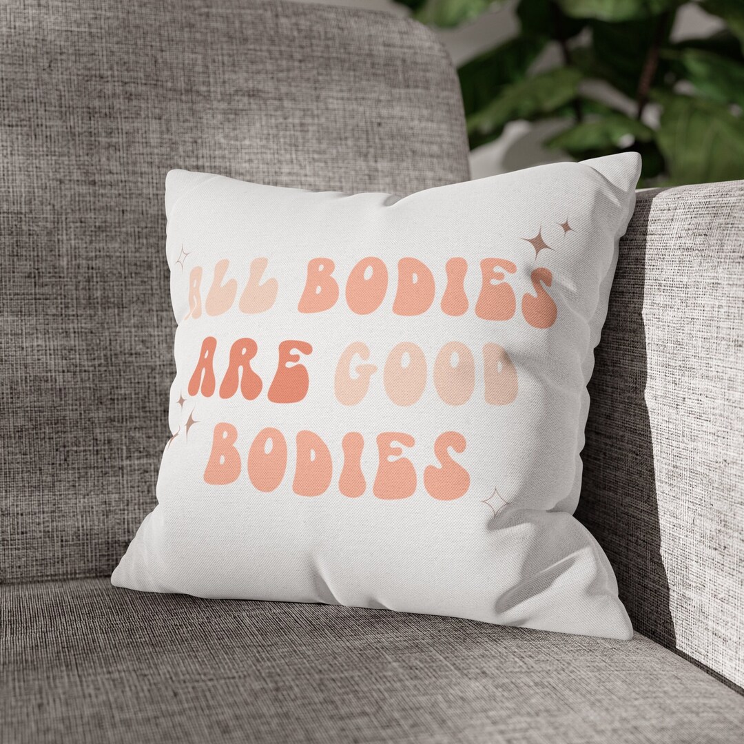 Pillow All Bodies Are Good Bodies Pillow Mental Health Quotes Etsy