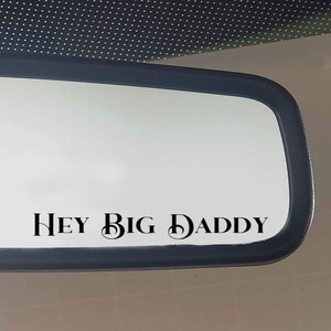 Hey Big Daddy achteruitkijkspiegel sticker - auto sticker - Vinyl sticker voor hem