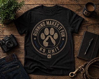 Camiseta de la Unidad Canina, Adiestrador de Perros Policía, Diseño de Insignia "Correr lo hace divertido"