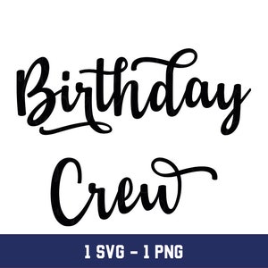 Birthday Crew Svg, Birthday Crew Png, Birthday Svg, Birthday Png