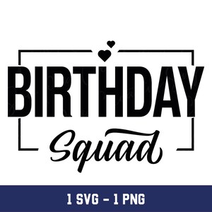Birthday Squad Svg, Birthday Squad Png, Birthday Svg, Birthday Png