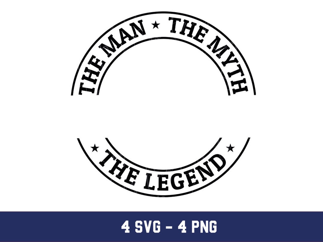Split the Man the Myth the Legend Svg, Custom the Man the Myth the