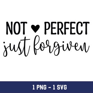 Not Perfect Just Forgiven Png, Not Perfect Just Forgiven svg
