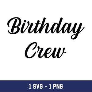 Birthday Crew Svg, Birthday Crew Png, Birthday Svg, Birthday Png
