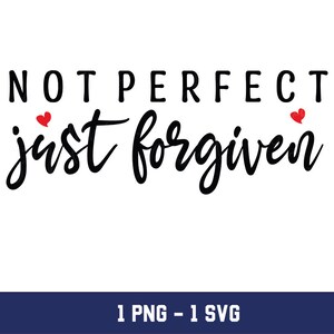 Not Perfect Just Forgiven Png, Not Perfect Just Forgiven svg