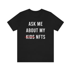 Ask Me About My NFTs Funny Unisex T-Shirt