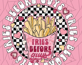 Fries before guys PNG - Retro Valentine png - Funny Valentine's day png - Fries Valentine png - Valentine shirt png - Valentine sublimation