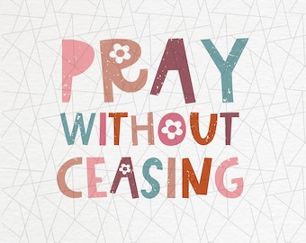 Christian sublimation - Christian png - Designs Downloads - Vintage sublimation - Christian shirt design  - Jesus - Pray without ceasing png