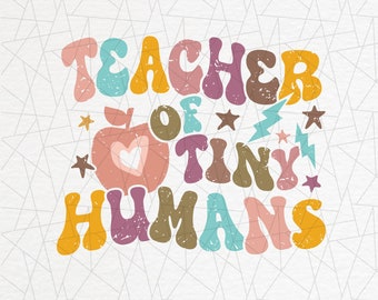 Teacher of tiny humans png - Teacher png - Tiny humans png - School png - Teacher shirt png - Teacher appreciation - Teacher life png -