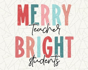 Merry teacher bright students SVG/PNG - Christmas teacher svg/png - Teacher clipart - Christmas teacher shirt png - School christmas png