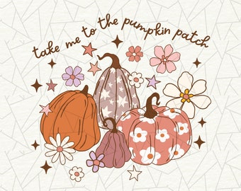 Take me to the pumpkin patch PNG - Fall png sublimation - Autumn png - Thankful png - Pumpkin spice - Groovy pumpkin png - Hello pumpkin png