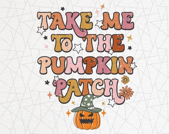 Take me to the pumpkin patch PNG - Fall png sublimation - Pumpkin sublimation - Autumn png - Thankful - Pumpkin spice - Halloween design