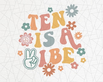 Ten is a vibe png - Groovy 10th birthday png - Hippie birthday png - Groovy birthday png - Groovy birthday girl png - Boho birthday png