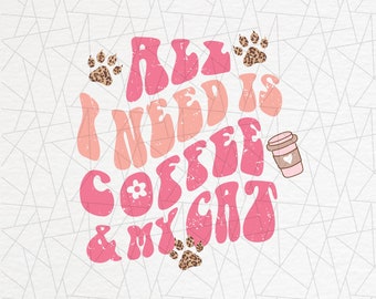 Cat mama PNG - Cat lovers png - Cat mom - Fur mom - Cat lover png - Retro cat sublimation - All I need is coffee and my cat png