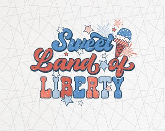 Sweet land of liberty png - 4th of July sublimations - USA celebrations - 4th of July - Independence day png - Fourth of July - Freedom