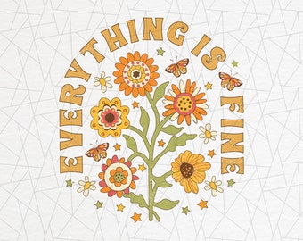 Retro Sublimations - Vintage Sublimations - Positive vibes png - Positive quote png - Inspirational - Boho png - Everything is fine png