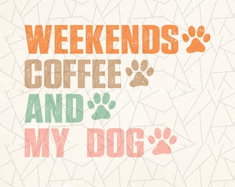 Weekends coffee and my dog Png - Funny dog mom shirt png - Dog mama png - Dog lover png - Funny dog saying png - Retro dog mom - Vintage png