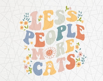 Less people more cats PNG - Cat mama png - Cat mama png - Cat lovers png - Cat funny saying - Fur mom - Retro boho png - Retro sublimation