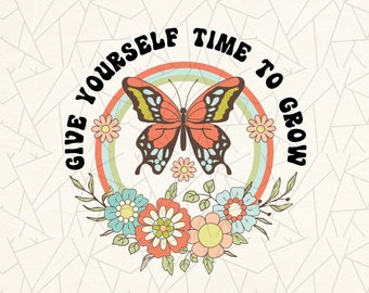 Gönnen Sie sich Zeit zu wachsen Png - Retro Boho Design - Positives Zitat Png - Retro Png - Vintage Sublimation - Psychische Gesundheitsangelegenheiten - Trendy