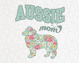 Aussie mama png - Australian shepherd dog - Australian mom design - Aussie png - Aussie dog png - Aussie mama sublimation - Flower print png