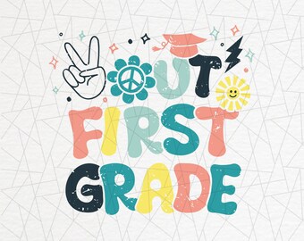 Peace out 1sr grade png - Last day of school png - 1st Grade png - Peace Out First Grade png - 1st Grade Graduation png - Teacher png