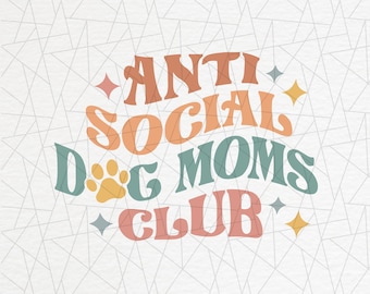 Anti social dog moms club png - Dog mama png - Dog mom shirt - Pet mom png - Anti social dog mama png - Fur mom - Retro sublimation