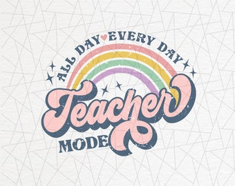 Teacher mode all day every day png - Best teacher png - Retro teacher png - Teacher life png - School png - Rainbow - Teacher sublimation