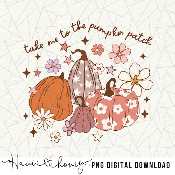Take me to the pumpkin patch PNG - Fall png sublimation - Autumn png - Thankful png - Pumpkin spice - Groovy pumpkin png - Hello pumpkin png