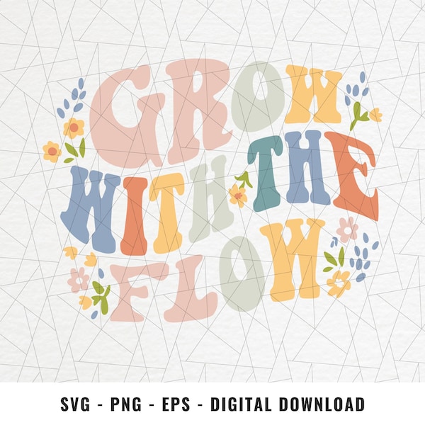 Grow with the flow SVG/PNG - Retro Flower SVG/PNG - Retro Buchstabe SVG/PNG - Ästhetisches Shirt - Retro Shirt SVG/PNG -Svg/Png für T-Shirt