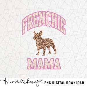 Leopard frenchie mama png - Mother&#39;s day png - Mom shirt png - Frenchie png - Frenchie mom - French Bulldog  mama - Dog sublimation