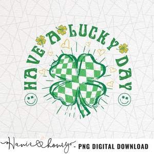 St Patrick&#39;s day sublimation - St Patrick&#39;s png - Retro png - Vintage sublimation - Lucky clover png - St pattys day - Have a lucky day png