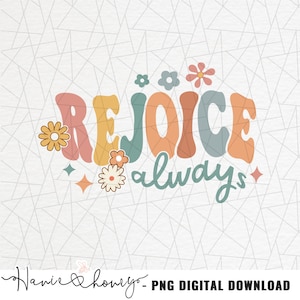 Christian sublimation - Christian png - Scripture sublimation - Christian shirt design - Bible verse - Worship - Rejoice always png