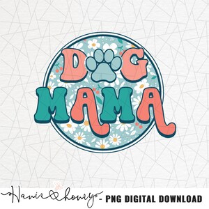 Dog mama png - Dog mom png - Groovy png - Sublimation Design -Dog mom clipart - Retro boho png - Retro dog sublimation - Floral print