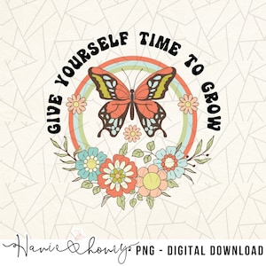 Date tiempo para crecer Png - Diseño retro boho - Cita positiva Png - Retro Png - Sublimación vintage - La salud mental importa - De moda